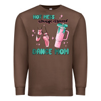 Chestnut mess always stressed dance mom Premium Sweatshirt - MaliasSmallBusiness