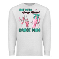 Oatmeal Heather mess always stressed dance mom Premium Sweatshirt - MaliasSmallBusiness