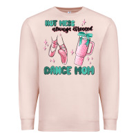 Pale Pink mess always stressed dance mom Premium Sweatshirt - MaliasSmallBusiness