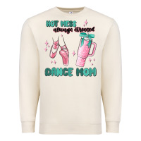 Sandshell mess always stressed dance mom Premium Sweatshirt - MaliasSmallBusiness