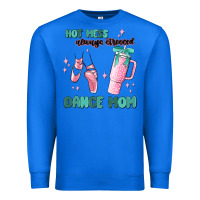 True Royal mess always stressed dance mom Premium Sweatshirt - MaliasSmallBusiness