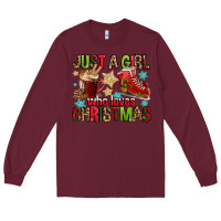 Burgundy just a girl who loves christmas Long Sleeve Tee - FaDigitalArtStudio
