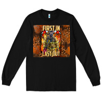 Black first in last out firefighter Long Sleeve Tee - AdoDesignShop