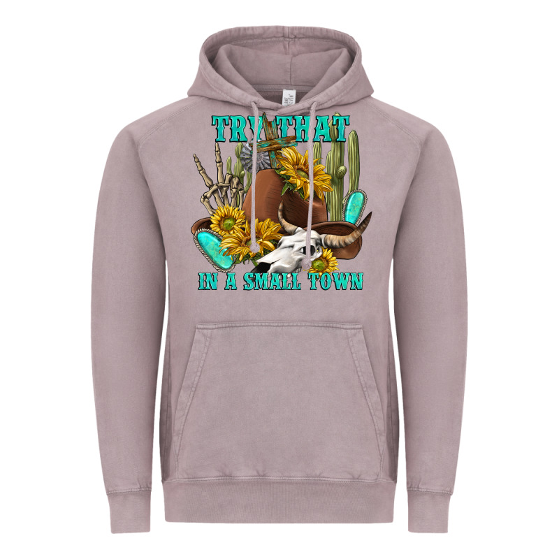 Try That In A Small Town Vintage Hoodie by texasbilliewilder | Teevron