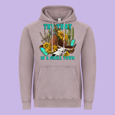 Vintage Hoodie try that in a small town