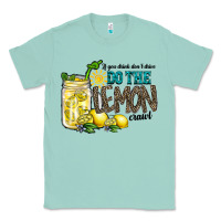 Seafoam if you drink dont drive do the lemon crawl Classic Tee - RacoonDesign
