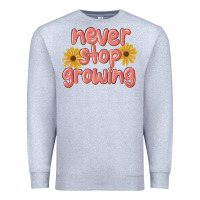 Heather Grey never stop growing Premium Sweatshirt - MaliasSmallBusiness