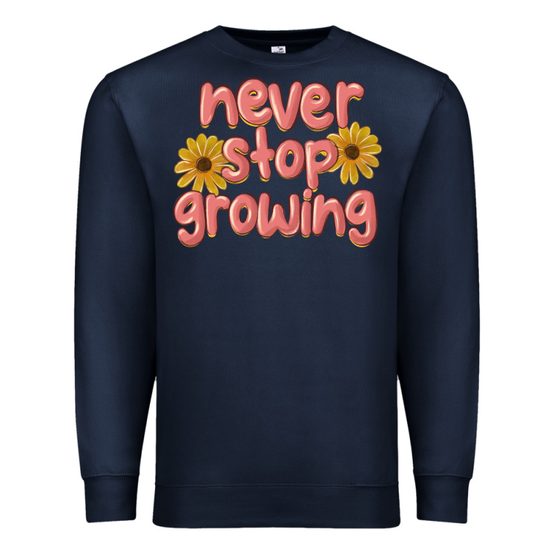 Never Stop Growing Premium Sweatshirt by MaliasSmallBusiness | Teevron