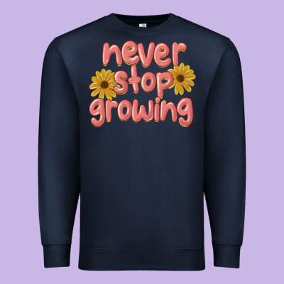 Never Stop Growing Premium Sweatshirt Designed By Maliassmallbusiness