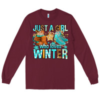 Burgundy just a girl who loves winter Long Sleeve Tee - FaDigitalArtStudio