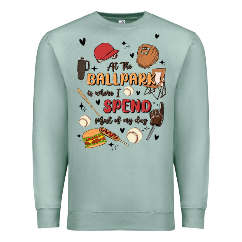 At The Ballpark Is Where I Spend Most Of My Day Premium Sweatshirt by MaliasSmallBusiness | Teevron