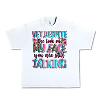 White yet,despite the look on my face you are still talk Urban Heavy Tee - Zillion Design Studio