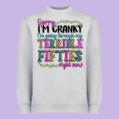 Heavyweight Sweatshirt sorry i’m cranky i’m going through my terrible