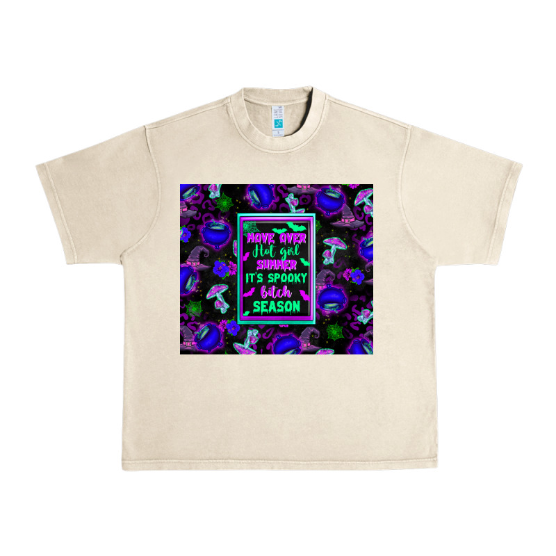 Move Over Hot Girl Summer It's Spooky Bitch Season Urban Heavy Tee by texasbilliewilder | Teevron