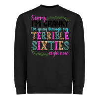 Black sorry i’m cranky i’m going through my terrible Heavyweight Sweatshirt - texasbilliewilder
