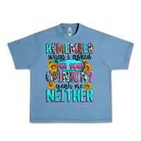 Pebble Blue remember when i asked for your opinion Urban Heavy Tee - Zillion Design Studio