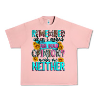 Salmon remember when i asked for your opinion Urban Heavy Tee - Zillion Design Studio