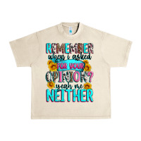 Sandshell remember when i asked for your opinion Urban Heavy Tee - Zillion Design Studio