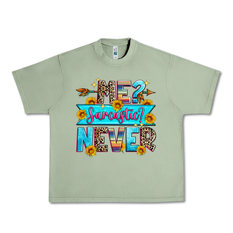 Me Sarcastic Never Urban Heavy Tee by Zillion Design Studio | Teevron