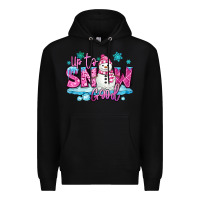 Black up to snow good pink christmas winter snowman Premium Hoodie - MaliasSmallBusiness