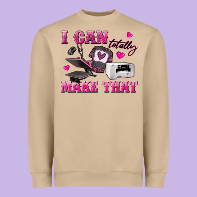 Heavyweight Sweatshirt i can totally make that