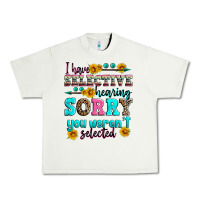 Pistachio i have selective hearing sorry you weren't selecte Urban Heavy Tee - Zillion Design Studio