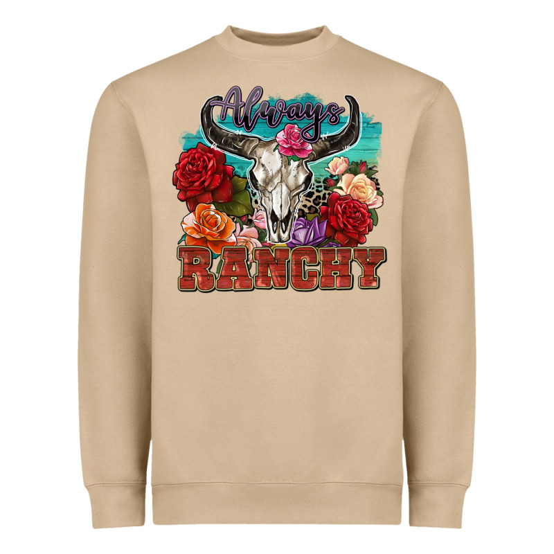 Always Ranchy Heavyweight Sweatshirt by Zillion Design Studio | Teevron