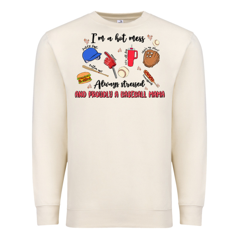 I'm A Hot Mess,always Stressed,and Proudly A Baseb Premium Sweatshirt by MaliasSmallBusiness | Teevron