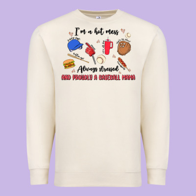 I'm A Hot Mess,always Stressed,and Proudly A Baseb Premium Sweatshirt Designed By Maliassmallbusiness