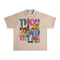 French Oak thou shalt not try me mood 24 7 Urban Heavy Tee - Zillion Design Studio