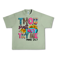 Oil Green thou shalt not try me mood 24 7 Urban Heavy Tee - Zillion Design Studio