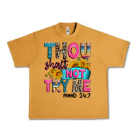 Peanut Butter thou shalt not try me mood 24 7 Urban Heavy Tee - Zillion Design Studio