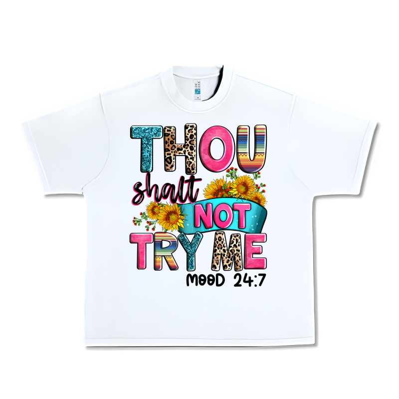 Thou Shalt Not Try Me Mood 24 7 Urban Heavy Tee by Zillion Design Studio | Teevron