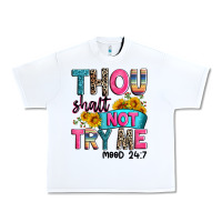 White thou shalt not try me mood 24 7 Urban Heavy Tee - Zillion Design Studio
