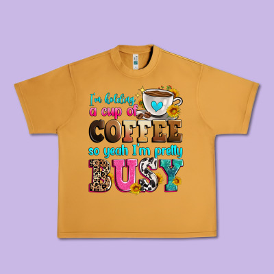 I'm Holding A Cup Of Coffee So Yeah I'm Pretty Bus Urban Heavy Tee Designed By Zillion Design Studio
