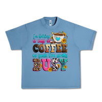Pebble Blue i'm holding a cup of coffee so yeah i'm pretty bus Urban Heavy Tee - Zillion Design Studio