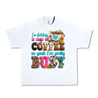 White i'm holding a cup of coffee so yeah i'm pretty bus Urban Heavy Tee - Zillion Design Studio
