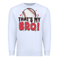 White that's my bro Premium Sweatshirt - MaliasSmallBusiness