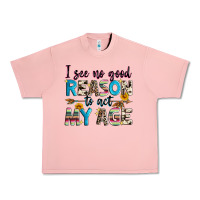 Salmon i see no good reason to act my age Urban Heavy Tee - Zillion Design Studio