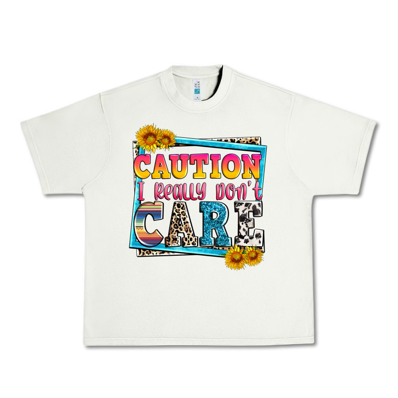 Caution I Really Don't Care Urban Heavy Tee by Zillion Design Studio | Teevron