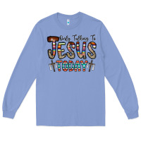 Colony Blue only talking jesus today Long Sleeve Tee - CowhideDigitalArt
