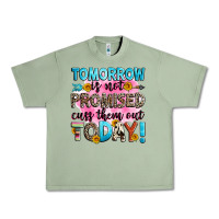 Oil Green tomorrow is not promised cuss them out today! Urban Heavy Tee - Zillion Design Studio