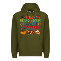 Army Green turkey gravy beans and rolls lemme see that casser Premium Hoodie - MaliasSmallBusiness