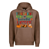 Chestnut turkey gravy beans and rolls lemme see that casser Premium Hoodie - MaliasSmallBusiness