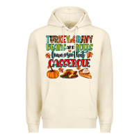 Sandshell turkey gravy beans and rolls lemme see that casser Premium Hoodie - MaliasSmallBusiness