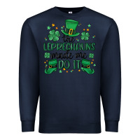 Navy the leprechauns made me do it Premium Sweatshirt - MaliasSmallBusiness