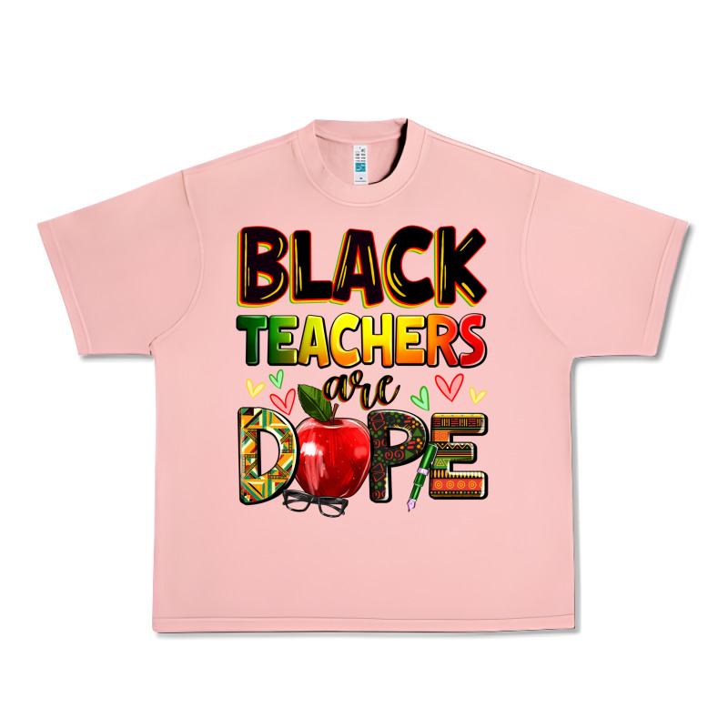 Black Teachers Are Dope Urban Heavy Tee by Zillion Design Studio | Teevron
