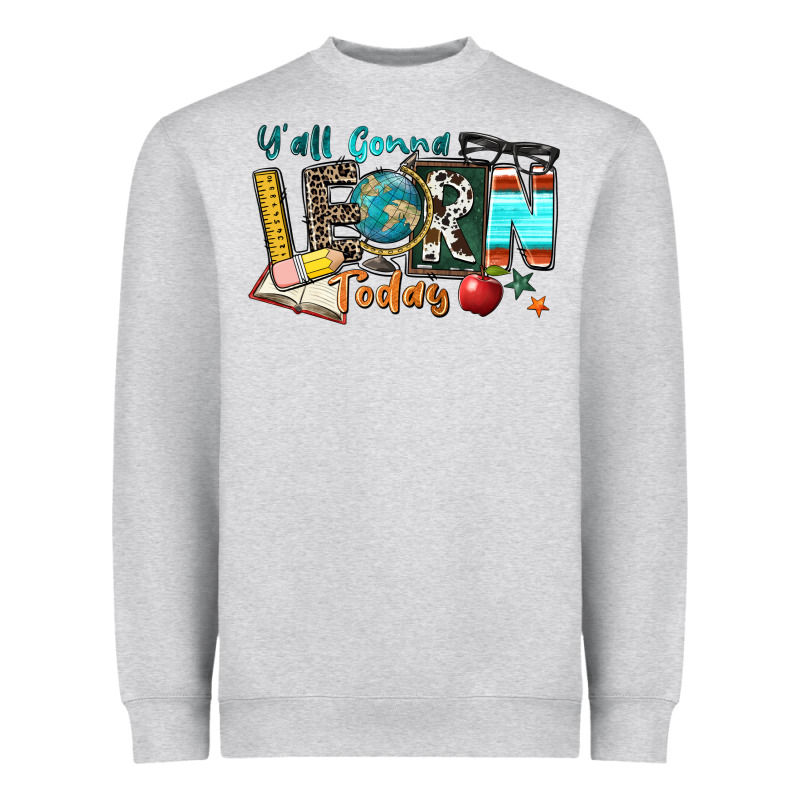 Y'all Gonna Learn Today Heavyweight Sweatshirt by Zillion Design Studio | Teevron