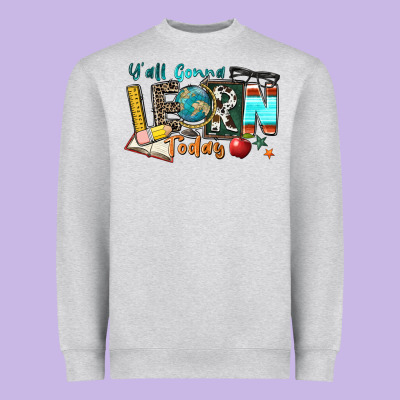 Y'all Gonna Learn Today Heavyweight Sweatshirt Designed By Zillion Design Studio