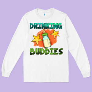 Drinking Buddies With Baby Bottle Long Sleeve Tee Designed By Hra Design Shop